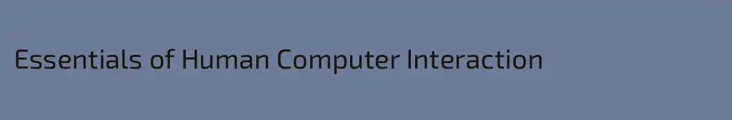 Essentials of Human Computer Interaction
